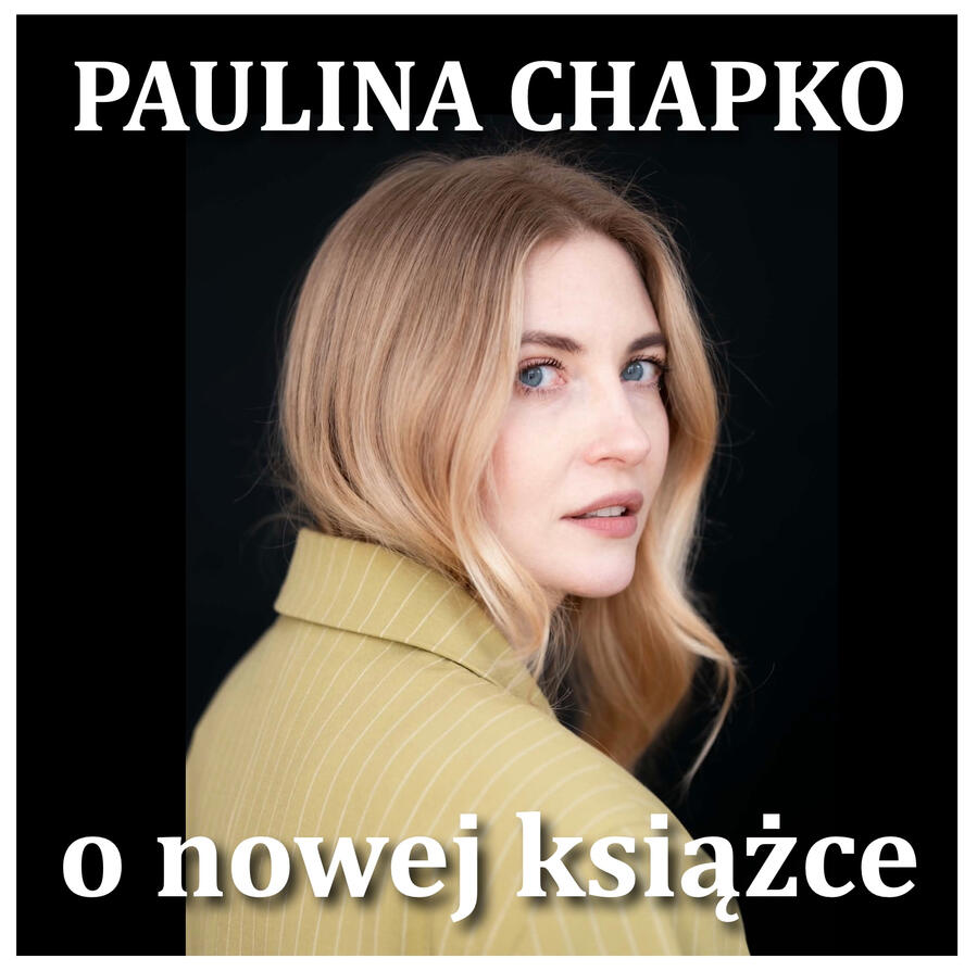 Paulina Chapko o książce